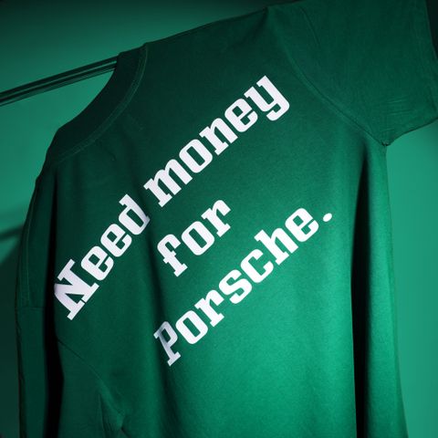  NEED MONEY FOR PORSCHE - TEE 