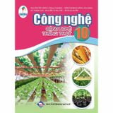 Công Nghệ Lớp 10: Công Nghệ Trồng Trọt - Cánh Diều