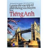 Luyện Thi Vào Lớp 10 Phổ Thông Và Chuyên - Môn Tiếng Anh