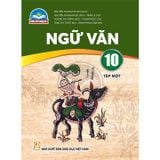 Ngữ Văn Lớp 10 - Tập 1 - Chân Trời Sáng Tạo