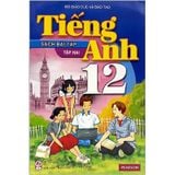 Bài Tập Tiếng Anh Lớp 12 (Chương Trình 10 Năm) - Tập 2 - Năm 2022 (Miễn Phí Bao Sách)