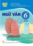 Ngữ Văn Lớp 6 - Tập 1 Kết Nối Tri Thức