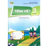 Tiếng Việt Lớp 3 – Tập 1 - Dành Cho Buổi Học Thứ Hai (Bộ Kết Nối Tri Thức Với Cuộc Sống)