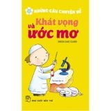 Những Câu Chuyện Về - Khát Vọng Và Ước Mơ