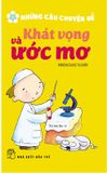 Những Câu Chuyện Về - Khát Vọng Và Ước Mơ