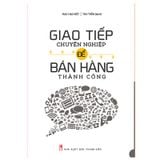 Giao Tiếp Chuyên Nghiệp Để Bán Hàng Thành Công