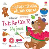 Cùng Con Trưởng Thành - Thư Viện Từ Vựng Đầu Đời Cho Bé - Thức Ăn Của Tớ - My Food !