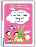 Nhật Ký Trưởng Thành Của Đứa Con Ngoan - Con Học Cách Ứng Xử