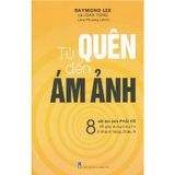 Từ Quên Đến Ám Ảnh: 8 Nổi Ám Ảnh Phải Có Để Gây Dựng Lòng Tin Ở Khách Hàng Châu Á