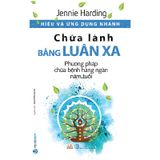 Hiểu Và Ứng Dụng Nhanh - Chữa Lành Bằng Luân Xa