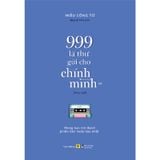 999 Lá Thư Gửi Cho Chính Mình - Mong Bạn Trở Thành Phiên Bản Hoàn Hảo Nhất (Phiên Bản Song Ngữ) - Tập 1