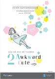 Xấu Hổ Hay Dễ Thương - 2 Awkward 2 Cute