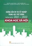 Hướng Dẫn Ôn Thi Tốt Nghiệp Trung Học Phổ Thông Môn : Khoa Học Xã Hội (2021 - 2022)