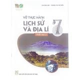 Vở Thực Hành Lịch Sử & Địa Lí 7 - Phần Địa Lí (Bộ Kết Nối Tri Thức Với Cuộc Sống)