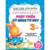 Giúp Con Lớn Khôn 3 - Phát Triển Kỹ Năng Tư Duy