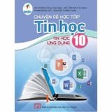 Chuyên Đề Học Tập Tin Học Lớp 10: Tin Học Ứng Dụng - Cánh Diều