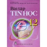 Bài Tập Tin Học Lớp 12 - Năm 2022 (Miễn Phí Bao Sách)