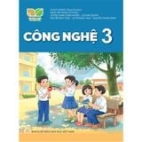 Công Nghệ Lớp 3 - Kết Nối Tri Thức Với Cuộc Sống