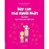 Dạy Con Như Người Nhật - Mẹ Nhật Dạy Con Làm Việc Nhà