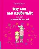 Dạy Con Như Người Nhật - Mẹ Nhật Dạy Con Làm Việc Nhà