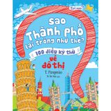 Tại Sao? Sao Thành Phố Lại Trông Như Thế? - 100 Điều Kỳ Thú Về Đô Thị