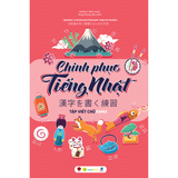 Chinh Phục Tiếng Nhật – Tập Viết Chữ Kanji