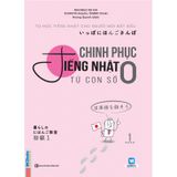 Chinh Phục Tiếng Nhật Từ Con Số 0 - Tập 1