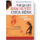 Bí Quyết Bấm Huyệt Chữa Bệnh (Tái Bản)