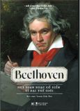 Beethoven - Nhà Soạn Nhạc Cổ Điển Vĩ Đại Thế Giới