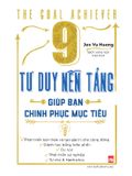 9 Tư Duy Nền Tảng Giúp Bạn Chinh Phục Mục Tiêu