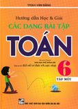 Hướng Dẫn Học Và Giải Các Dạng Bài Tập Toán 6 - Tập 1 (Kết Nối Tri Thức)