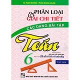 Phân Loại Và Giải Chi Tiết Các Dạng Bài Tập Toán Lớp 6 - Tập 2 (Kết Nối Tri Thức)