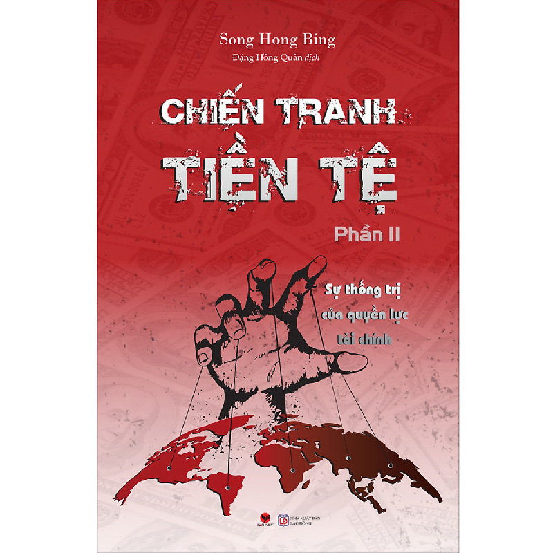 Chiến Tranh Tiền Tệ - Phần 2 - Sự Thống Trị Của Quyền Lực Tài Chính