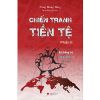 Chiến Tranh Tiền Tệ - Phần 2 - Sự Thống Trị Của Quyền Lực Tài Chính