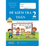 Sách - Đề Kiểm Tra Toán 2 - Kết Nối Tri Thức Với Cuộc Sống - Học Kì 1 (1 cuốn)