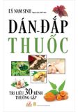 Dán Đắp Thuốc - Trị Liệu 30 Bệnh Thường Gặp