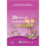 20 Đề Ôn Luyện Thi Tuyển Sinh Vào Lớp 10 Môn Ngữ Văn