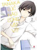 Tanaka Lúc Nào Cũng Vật Vờ - Tập 2 (Tặng Kèm Photo Strip)