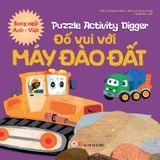 Puzzle Activity - Digger: Đố Vui Với Máy Đào Đất (Song Ngữ Anh - Việt)