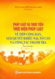 Pháp Luật Và Thực Tiễn Thực Hiện Pháp Luật Về Tiếp Công Dân, Giải Quyết Khiếu Nại, Tố Cáo Và Công Tác Thanh Tra