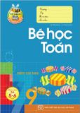 Bé Vào Lớp 1 - Bé Học Toán (Dành Cho Bé 5 - 6 Tuổi)