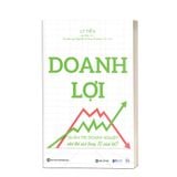 Doanh Lợi: Quản Trị Doanh Nghiệp Như Thế Nào Trong 10 Năm Tới?