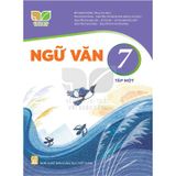 Ngữ Văn Lớp 7 - Tập 1 - Kết Nối Tri Thức & Cuộc Sống