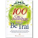 100 Câu Chuyện Hay Dành Cho Bé Trai