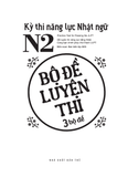 Kỳ Thi Năng Lực Nhật Ngữ N2 - Bộ Đề Luyện Thi (3 Bộ Đề)