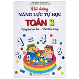 Bồi Dưỡng Năng Lực Tự Học Toán 3 (NângTầm Kiến Thức - Phát Triển Tư Duy)