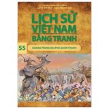 Lịch Sử Việt Nam Bằng Tranh 55: Quang Trung Đại Phá Quân Thanh