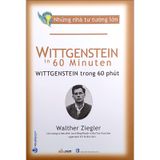 Những Nhà Tư Tưởng Lớn - Wittgenstein In 60 Minuten - Wittgenstein Trong 60 Phút