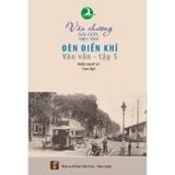 Văn Chương Sài Gòn 1881 - 1924 - Tập 5: Đèn Điển Khí - Văn Vần