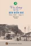 Văn Chương Sài Gòn 1881 - 1924 - Tập 5: Đèn Điển Khí - Văn Vần